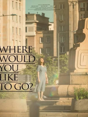 دانلود فیلم Where Would You Like to Go?