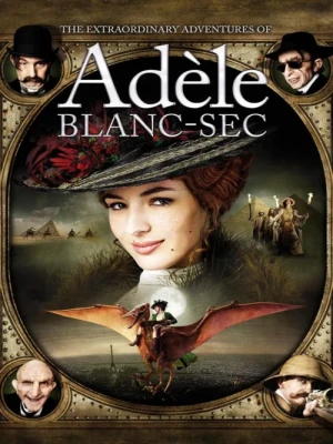 دانلود فیلم The Extraordinary Adventures of Adèle Blanc-Sec